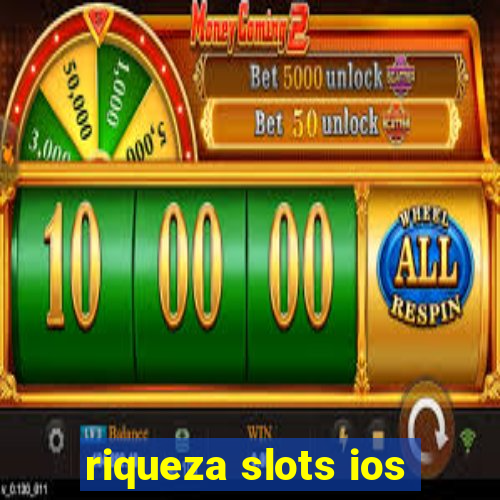 riqueza slots ios